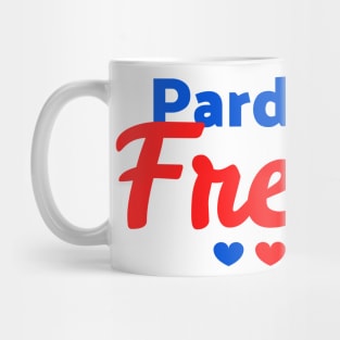 Pardon my French Mug